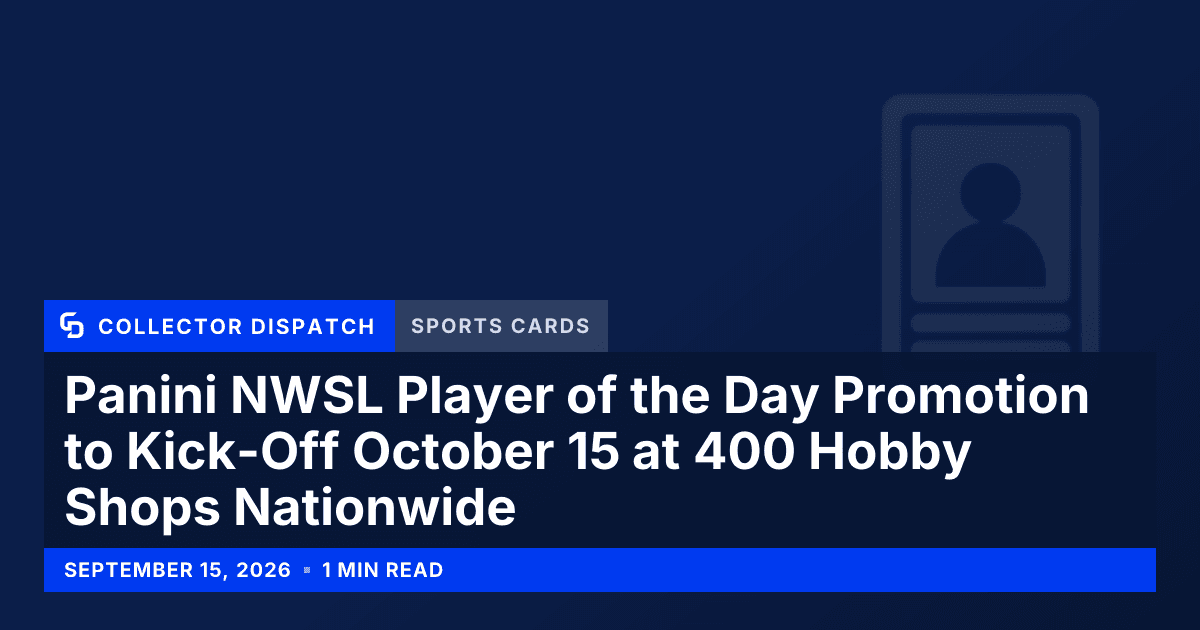 Collector Dispatch graphic: Panini NWSL Player of the Day Promotion to Kick-Off October 15 at 400 Hobby Shops Nationwide