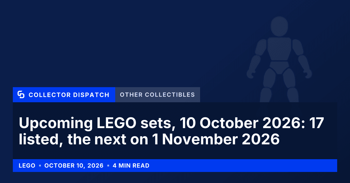 Collector Dispatch graphic: Upcoming LEGO sets, 10 October 2026: 17 listed, the next on 1 November 2026